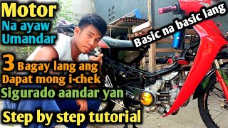 Motor na ayaw umandar? 3 bagay lang ang gagawin mo aandar nayan..step by step tutorial/basic lang to