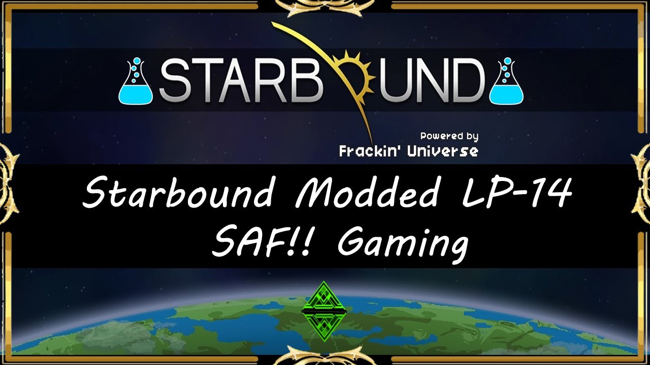 SAF!! Starbound Modded LP-14 FU+More