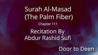 Surah Al-Masad (The Palm Fiber) Abdur Rashid Sufi Quran Recitation