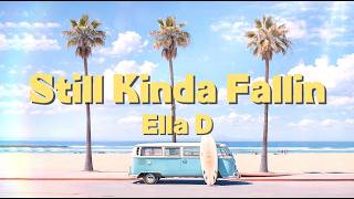 Why Isnt This Song Blowing Up Yet  Ella D  Still Kinda Fallin s Engkorjpnchn