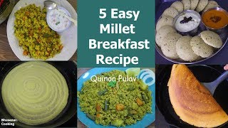 5 type Millet Breakfast recipes | High Protein  No fermentation No Rice Millet recipes