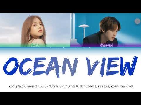 ROTHY feat. CHANYEOL ( EXO ) - ‘OCEAN VIEW’ Lyrics [Color Coded_Han_Rom_Eng]