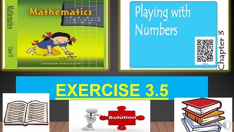 EX 3 5- PLAYING WITH NUMBERS- NCERT CLASS 6 MATHS