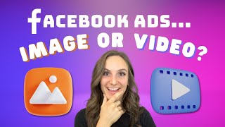 Images Or Videos For Facebook Ads... Which is better?