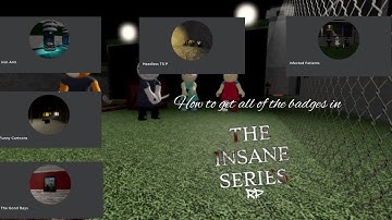 How to get “ALL” of the badges in The Insane Series RP! [ROBLOX]