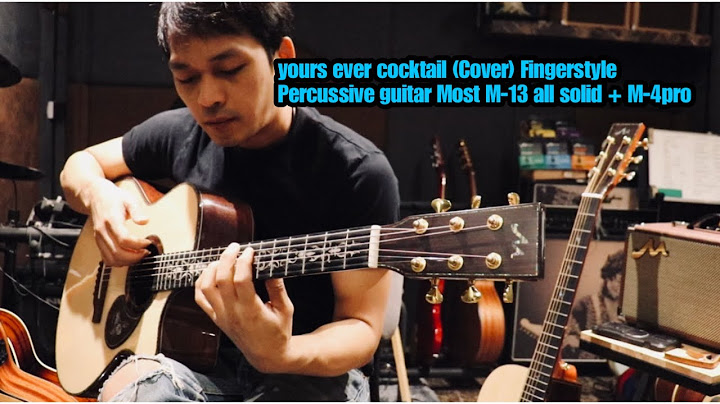 yours ever cocktail (Cover) Fingerstyle Percussive guitar Most M-13 all solid + M-4pro