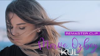 Merve Özbey - KÜL 2022 (Elektro Baglama: Faik Kayis - Düzenleme: R-DJ BARIS) Remaster Clip Resimi