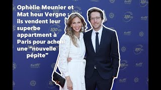 Ophélie Meunier et Matthieu Vergne : ils vendent leur superbe appartement à Paris pour acheter une “