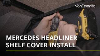 Mercedes Headliner Shelf Cover Install - VanEssential
