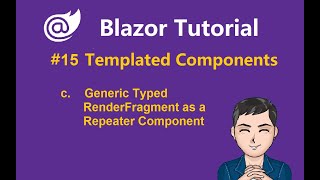Blazor Tutorial - Ep15 - Templated Components c) Use Generic Typed RenderFragment as a Repeater