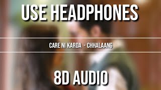 Care Ni Karda (8D Audio) -  Chhalaang Song | Rajkumar, Nushrratt ,Yo Yo Honey Singh | HQ 3D Surround