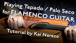 Playing Tapado / Palo Seco for Flamenco Guitar Tutorial by Kai Narezo