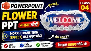 PowerPoint में Flower PPT 🌸 | Morph Transition Effect Tutorial | Class 04 @LearnPCwithHari