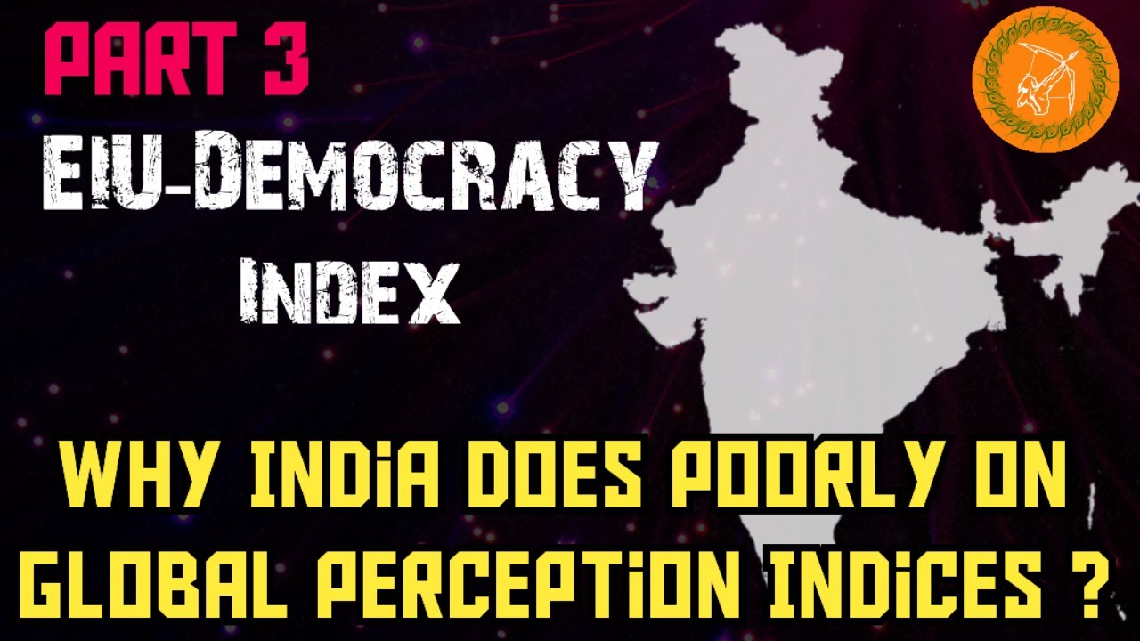 EIU Democracy index |Why India does Poorly on Global Perception Indices ?| Part 3 |Sharanga Classics