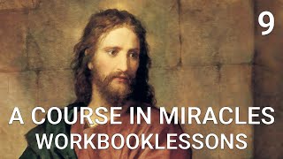 A COURSE IN MIRACLES - WORKBOOK LESSON 9 spoken with subtitles