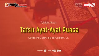 Tafsir Ayat-Ayat Puasa l Ustadz Abu Yahya Badrusalam, Lc.