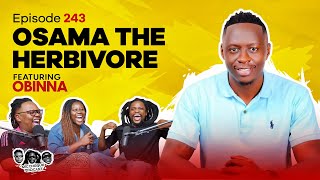 MIC CHEQUE PODCAST | Episode 243 | Osama the herbivore Feat. OBINNA
