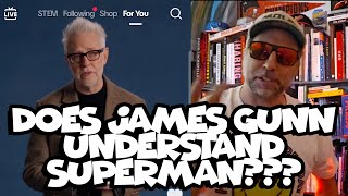 DOES JAMES GUNN UNDERSTAND SUPERMAN ?