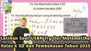 Latihan Soal USBN Try Out Matematika Kelas 6 SD dan Pembahasan Tahun 2025