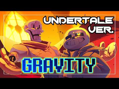 GRAVITY | SANS & PAPYRUS VER. (UNDERTALE X HAZBIN HOTEL COVER)