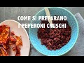 Ref:fFDUxjJ9md4 Come si preparano i peperoni cruschi