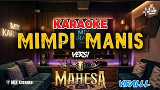 KARAOKE MIMPI MANIS VERSI MAHESA MUSIC