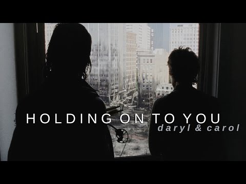 holding on to you ⎢ carol + daryl