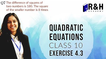 Ex 4.3 class 10 | The difference of squares of two numbers is 180 | Quadratic Equation [Q7]