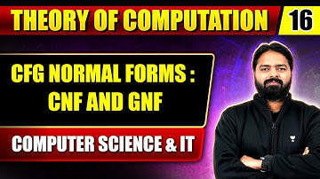 Theory Of Computation 16 | CFG Normal Forms : CNF And GNF  | Computer Science & IT
