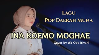 Ina Koemo Moghae - Cover by Wa Ode Iriyani (Pop Daerah Muna)