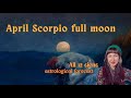 Scorpio full moon, your monthly astrology forecast. All zodiac signs