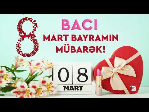 BACİ 8 MART BAYRAMİN MUBAREK - 8 Mart Tebriki 2024 / En Gozel 8 Mart Tebriki 2024 (Status ucun)