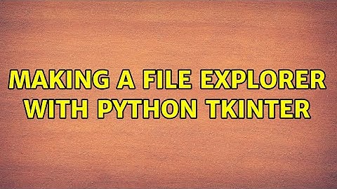 Making a File explorer with Python tkinter