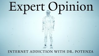 Expert Opinion: Internet Addiction