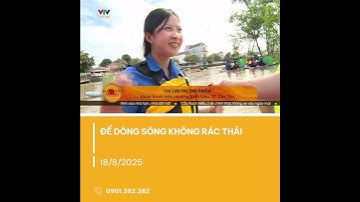 Để dòng sông không rác thải | VTV CẦN THƠ - KẾT NỐI MIỀN TÂY