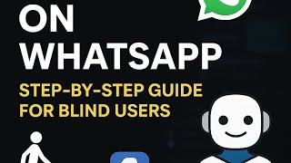 How to Use Microsoft Copilot on WhatsApp – Step-by-Step Guide for Blind Users | 