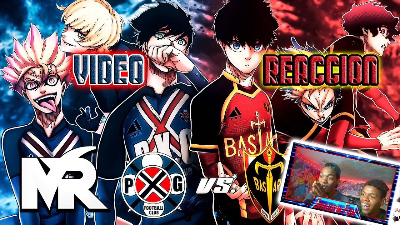 PXG vs Bastard Munchen (Blue Lock) _ Liga Neo Egoísta #4 @MegaRMusic – REACCIÓN.