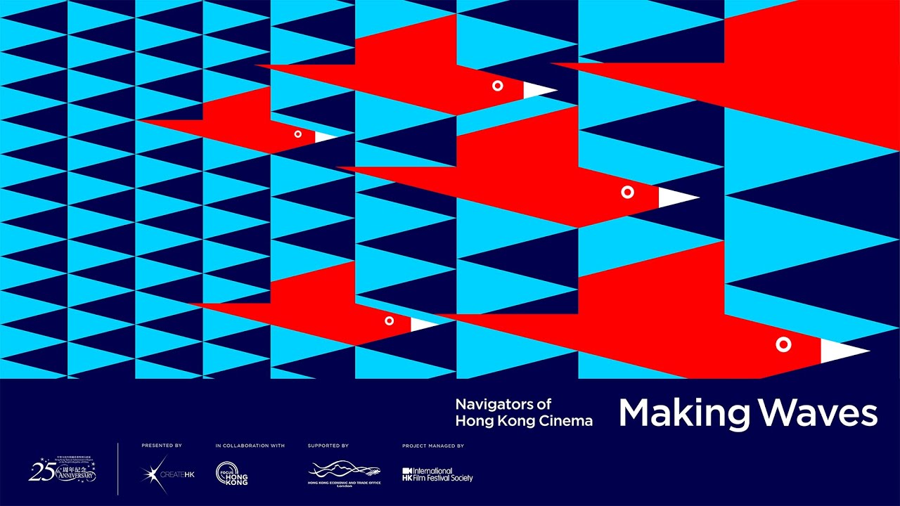 Making Waves - Navigators of Hong Kong Cinema London July 2022 trailer