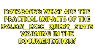 What are the practical impacts of the sys.dm_exec_query_stats warning in the documentation
