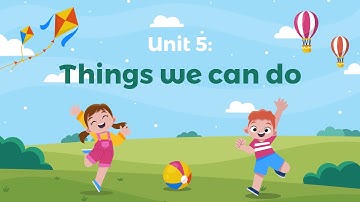 Unit 5: Things we can do - Tiếng Anh 4 (Global Success) [OLM.VN]