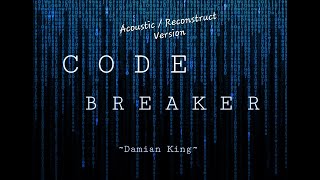 DK. - Code Breaker (Acoustic / Reconstructed Ver.)