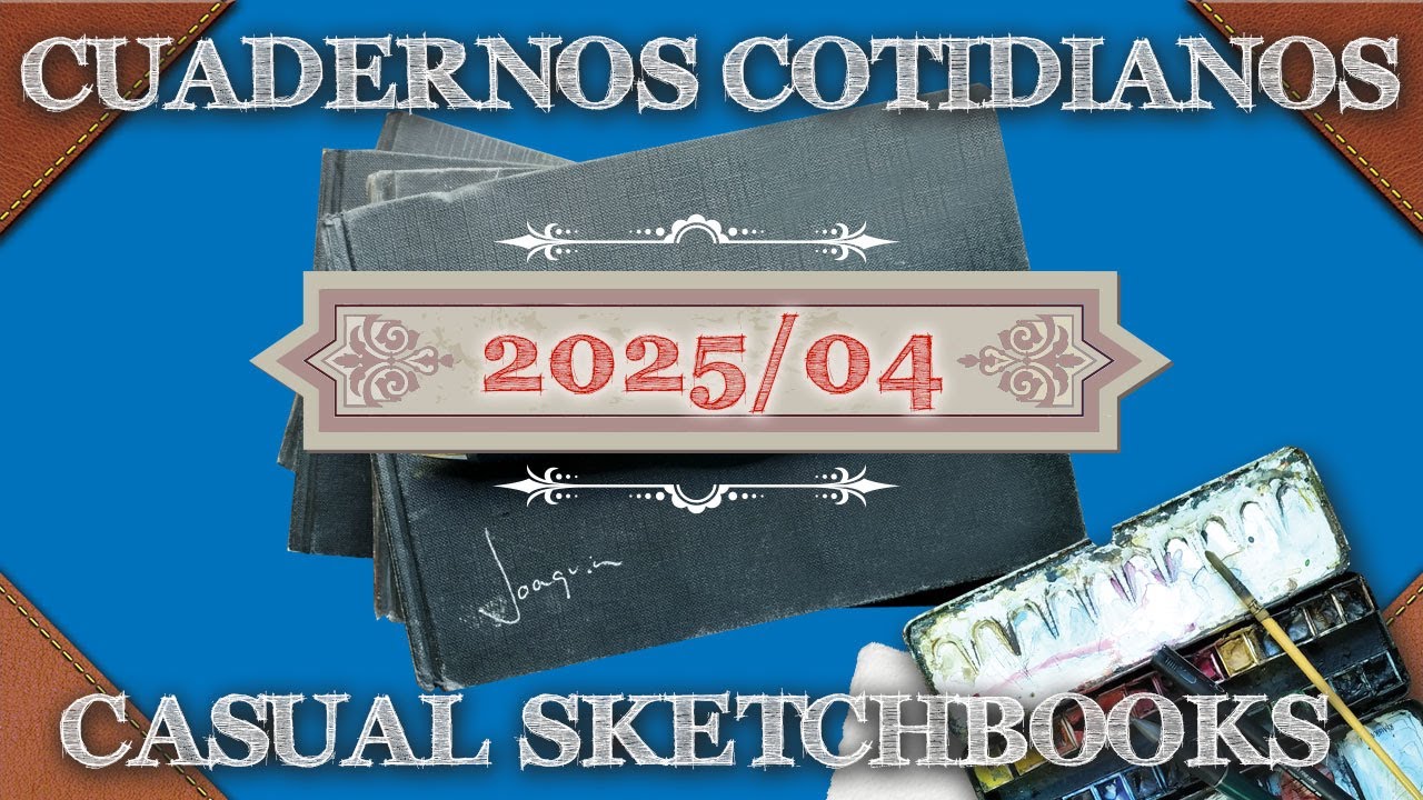 Cuaderno 2025/04 Sketchbook 