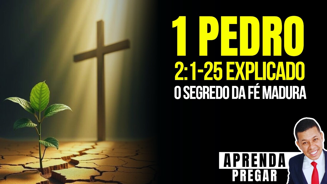 APRENDA PREGAR 1 Pedro 2 | A Importância da Maturidade Espiritual