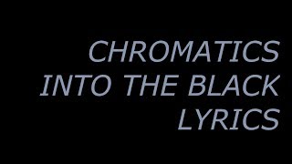 chromatics - into the black (lyrics) Resimi