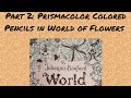Part 2 Prismacolor Colored Pencils in World of Flowers Coloring Tutorial