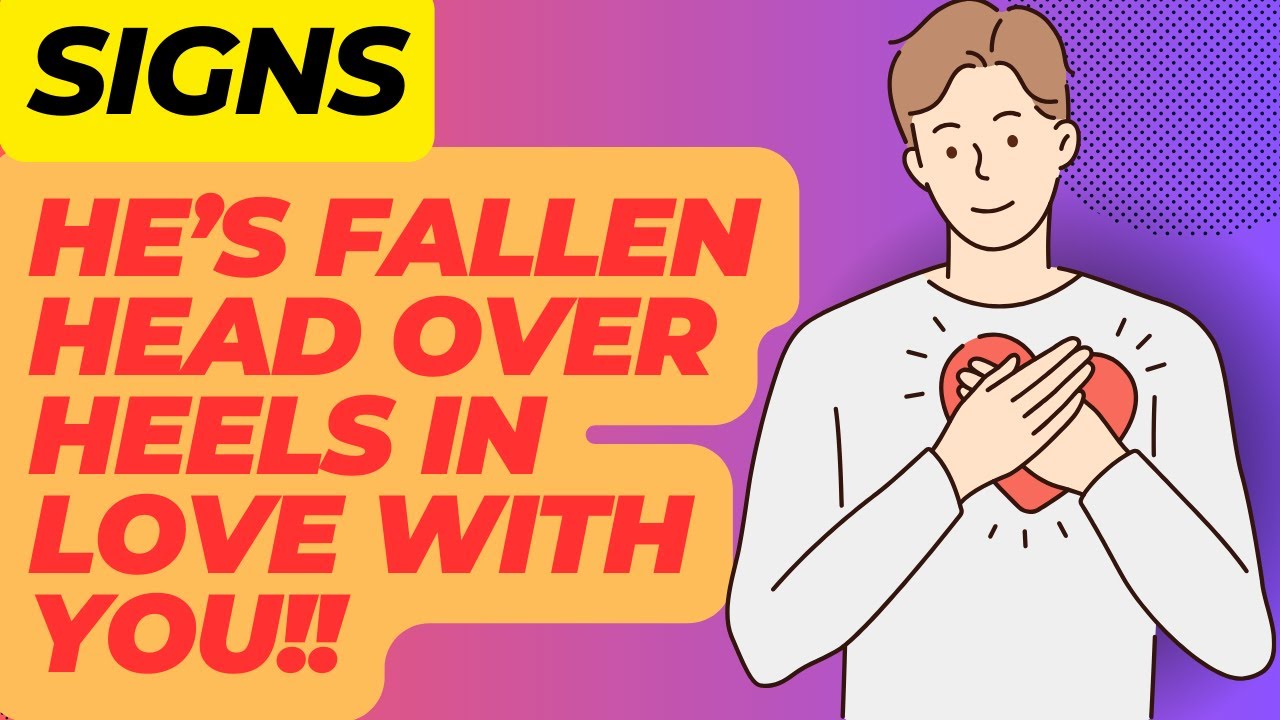 Signs He’s Fallen Head Over Heels in Love with YOU | Dating Advice for