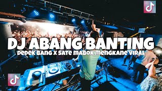 DJ ABANG BANTING DEDEK BANGX SATE MABOK MENGKANE VIRAL|DJ TERBARU TIKTOK 2022‼️DJ YANG KALIAN CARI‼️