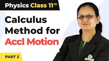 Calculus Method for Accelerated Motion - Numerical (Part 2) | Class 11 Physics | CBSE 2024-25