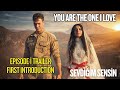 Sevdiğim Sensin You Are The One I Love New Turkish Serie First Introduction Episode 1 Trailer Sevdiğim Sensin You Are The One I Love New Turkish Serie First Introduction Episode 1 Trailer