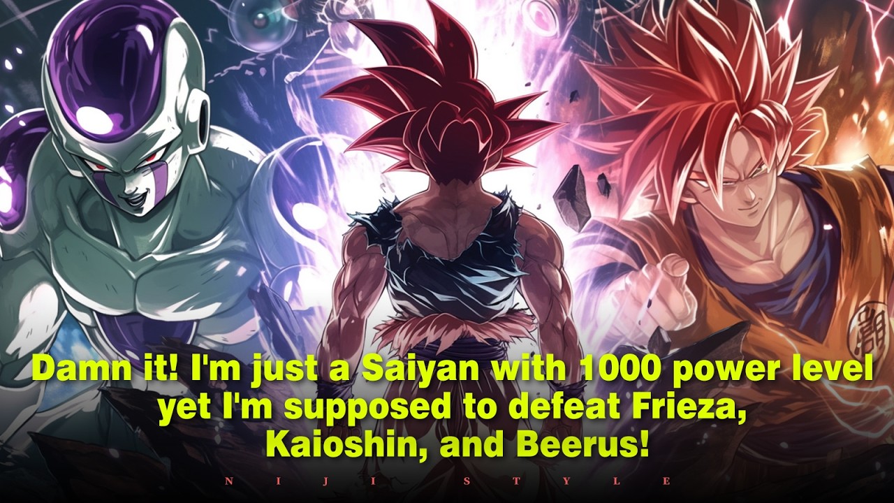 Damn it! I'm just a Saiyan with 1000 power level, yet I have to defeat Frieza, Kaioshin, and Beerus!